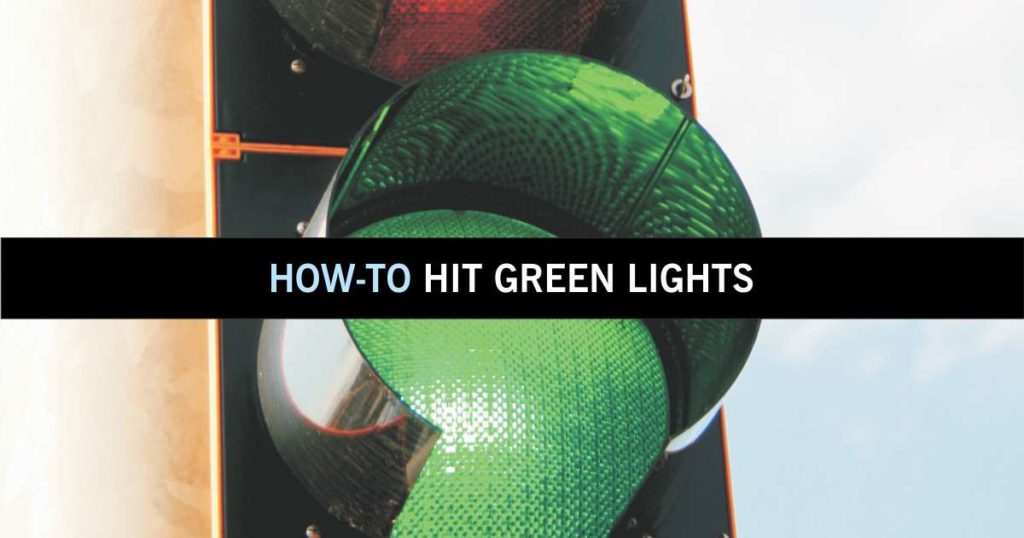 How-To Hit Green Lights