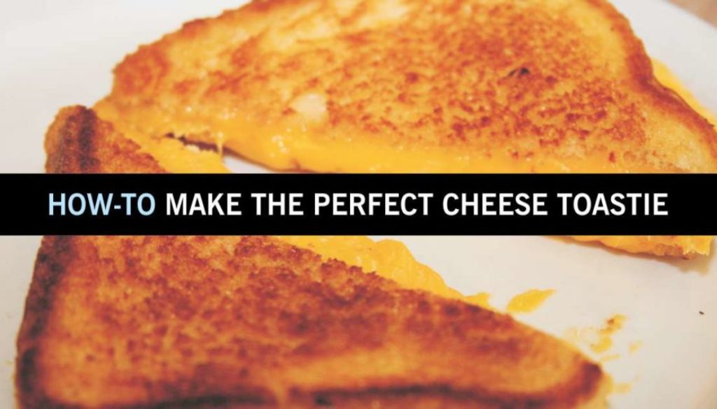 How to make the perfect Cheese Toastie